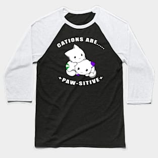 Cations are Pawsitive Baseball T-Shirt